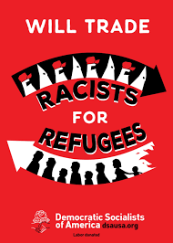 A poster that is asking our country to rid itself of the racists and invite in refugees