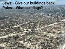 Meme about reprivatization in Poland. Author is trying to convience people that Jewish property in Poland was completely destroyed.