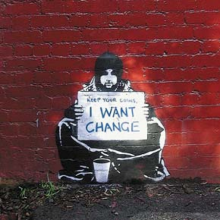 Street Art: Keep your coins, I want change