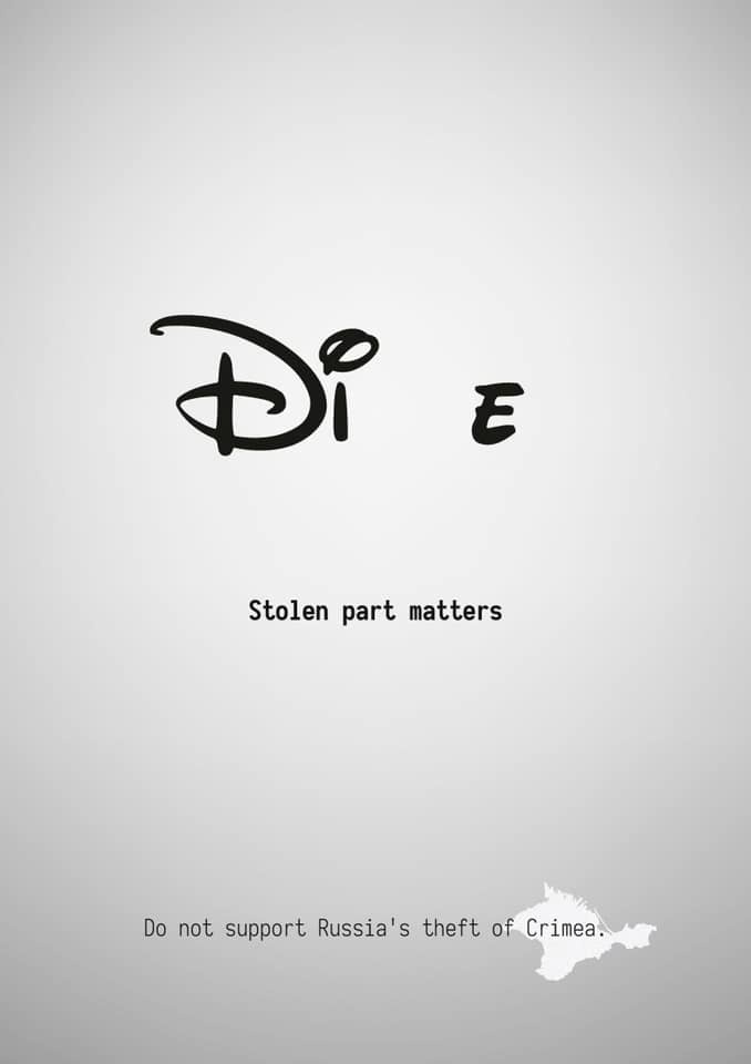 Z loga Disneya zostały usunięte litery, tak aby powstał napis DIE. Pod spodem umieszone zostały teksty: "Ukradzione części mają znaczenie" oraz "Nie wspieraj kradzieży Krymu przez Rosję".