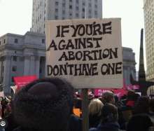 If you are against abortion, dont have one